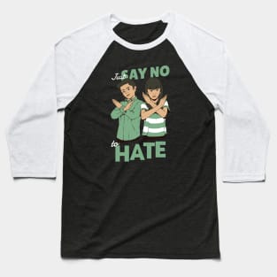 Just Say No to Hate Baseball T-Shirt